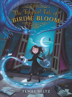 cover image of The Tragical Tale of Birdie Bloom